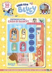 Costruisci la tua... casa di Bluey. Crea con Bluey. Ediz. a colori. Con casa da costruire