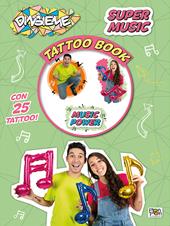 Super music. DinsiemE. Tattoo book. Con 25 tatuaggi temporanei. Con Poster