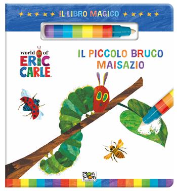 Il piccolo bruco Maisazio. Il libro magico. Ediz. a colori. Con pennarello ad acqua - Lisa Capiotto - Libro Pon Pon Edizioni 2024, Eric Carle | Libraccio.it