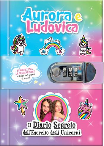 Aurora e Ludovica. Il diario segreto dell'esercito degli unicorni. Ediz. a colori. Con QR code per video esclusivi  - Libro Pon Pon Edizioni 2024 | Libraccio.it
