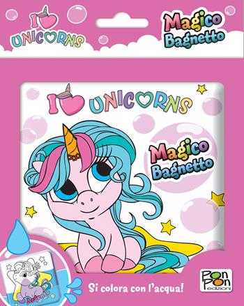 I love unicorns. Magico bagnetto. Ediz. a colori - Lisa Capiotto - Libro Pon Pon Edizioni 2024 | Libraccio.it