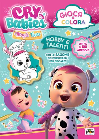 Hobby e talenti. Cry Babies. Gioca e colora. Con adesivi. Ediz. a colori - Emanuela Brumana - Libro Pon Pon Edizioni 2024 | Libraccio.it