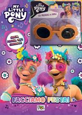 Facciamo festa! My little pony. Ediz. a colori. Con occhiali