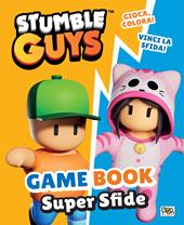 Game book. Super sfide. Stumble Guys. Ediz. a colori