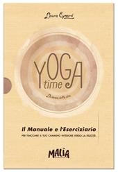 Yoga time. La danza della vita. Ediz. a colori. Con Taccuino