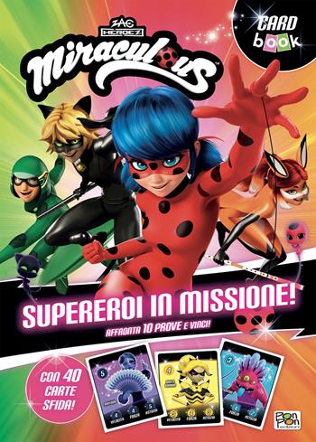 Supereroi in missione! Miraculous. Card book. Ediz. a colori. Con 40 Carte - Lucia Marenzi - Libro Pon Pon Edizioni 2025 | Libraccio.it