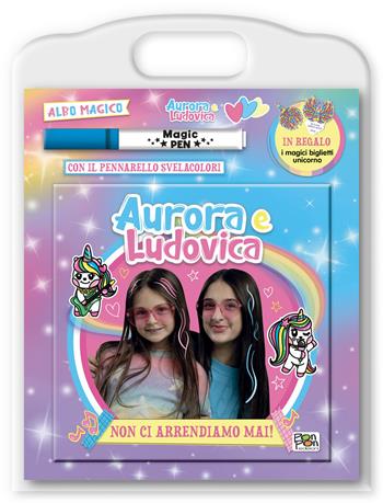 Non ci arrendiamo mai! Albo magico. Ediz. a colori. Con pennarello svelacolore - Aurora e Ludovica - Libro Pon Pon Edizioni 2025 | Libraccio.it