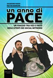 Un anno di pace. Un viaggio tra vizi e virtù degli utenti dei social network