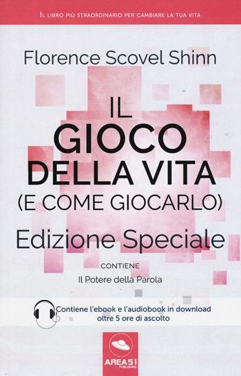 Il gioco della vita (e come giocarlo)-Il potere della parola. Ediz. speciale. Con Audiolibro. Con e-book - Florence Scovel Shinn - Libro Area 51 Publishing 2016, Scienza della mente | Libraccio.it