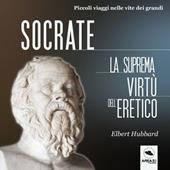 Libraccio Socrate. La suprema virtù dell’eretico (audiolibro)