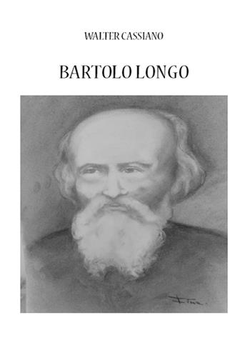 Bartolo Longo - Walter Cassiano - Libro Youcanprint 2016 | Libraccio.it