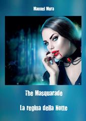 The masquerade. La regina della notte
