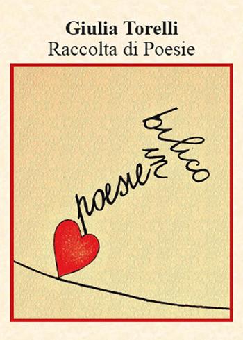 Poesie in bilico - Giulia Torelli - Libro Youcanprint 2016, Poesia | Libraccio.it