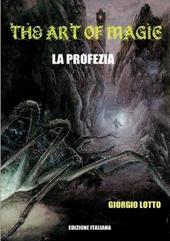 The art of magic. La profezia