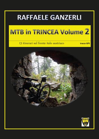 MTB in trincea. Vol. 2 - Raffaele Ganzerli - Libro Youcanprint 2016 | Libraccio.it