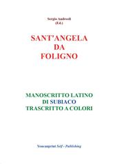 Sant'Angela da Foligno. Manoscritto latino di Subiaco trascritto a colori