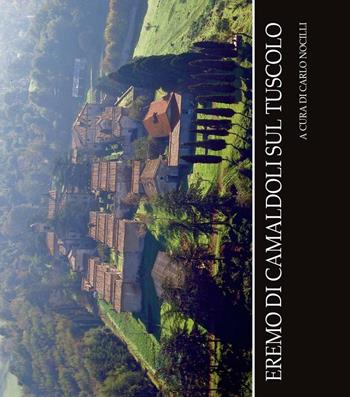 Eremo di Camaldoli sul Tuscolo - Carlo Nocilli - Libro Youcanprint 2016 | Libraccio.it