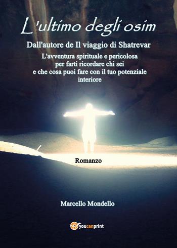 L' ultimo degli Osim - Marcello Mondello - Libro Youcanprint 2016, Narrativa | Libraccio.it