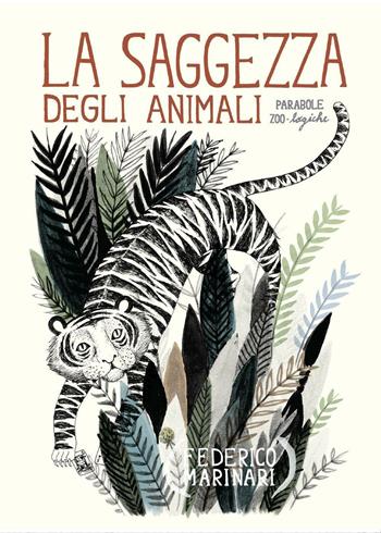 La saggezza degli animali. Parabole zoo-logiche - Federico Marinari - Libro Youcanprint 2016, Libri per bambini | Libraccio.it