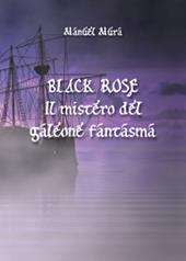 Black Rose. Il mistero del galeone fantasma