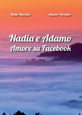 Nadia e Adamo. Amore su Facebook