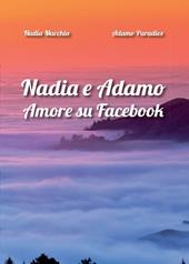 Nadia e Adamo. Amore su Facebook
