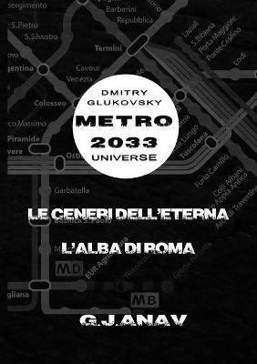 Le ceneri dell'Eterna. L'alba di Roma - Graziano Anav - Libro Youcanprint 2016, Narrativa | Libraccio.it