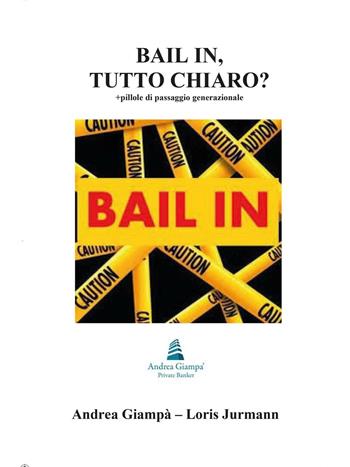 Bail in, tutto chiaro? - Andrea Giampà, Loris Jurmann - Libro Youcanprint 2016 | Libraccio.it