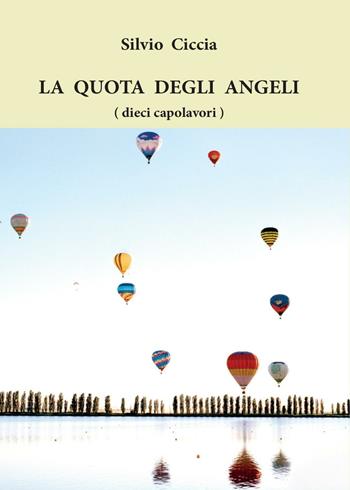 La quota degli angeli (dieci capolavori) - Silvio Ciccia - Libro Youcanprint 2016, Arte | Libraccio.it