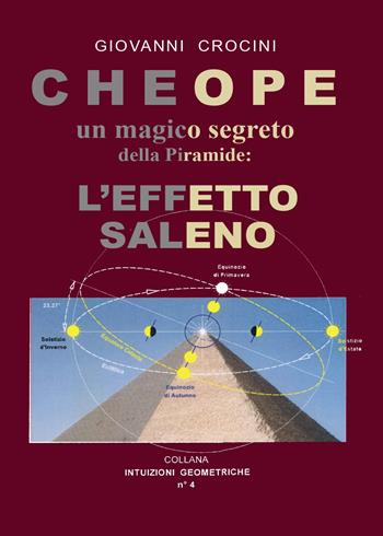 Cheope un magico segreto della piramide: l'effetto Saleno - Giovanni Crocini - Libro Youcanprint 2016 | Libraccio.it