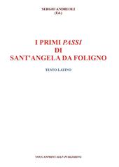 I primi passi di Sant'Angela Da Foligno. Testo latino