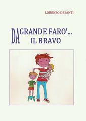 Da grande farò il bravo