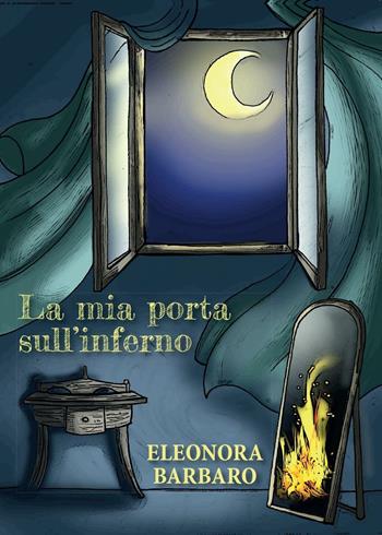 La mia porta sull'inferno - Eleonora Barbaro - Libro Youcanprint 2016, Narrativa | Libraccio.it