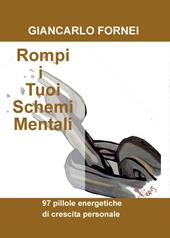 Rompi i tuoi schemi mentali