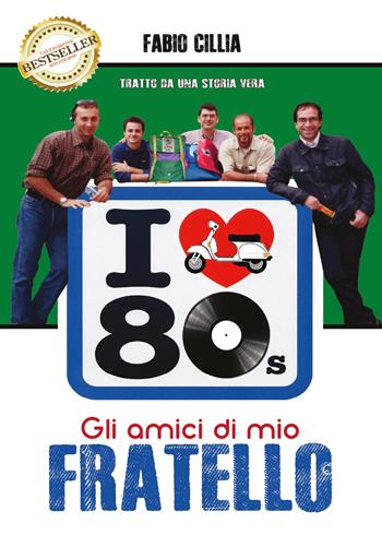 Gli amici di mio fratello - Fabio Cillia - Libro Youcanprint 2016, Narrativa | Libraccio.it