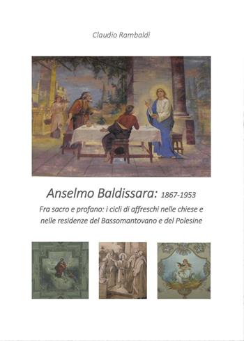 Anselmo Baldissara pittore 1867-1953 - Claudio Rambaldi - Libro Youcanprint 2016 | Libraccio.it