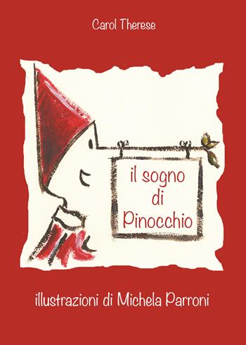 Il sogno di Pinocchio - Carol Therese - Libro Youcanprint 2017 | Libraccio.it