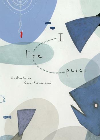 I tre pesci - Gaia Bernasconi - Libro Youcanprint 2016, Libri per bambini | Libraccio.it