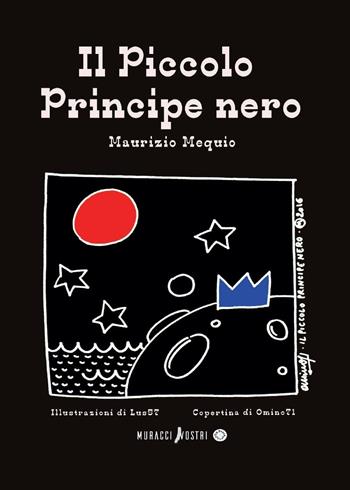 Il piccolo principe nero - Maurizio Mequio - Libro Youcanprint 2016, Narrativa | Libraccio.it