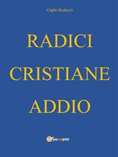 Radici cristiane addio