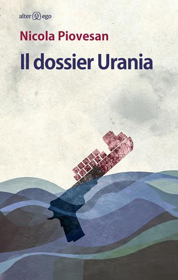 Il dossier Urania - Nicola Piovesan - Libro Alter Ego 2015, Specchi | Libraccio.it