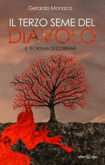 Il terzo seme del diavolo. Il teorema di Corinne - Gerardo Monaco - Libro Alter Ego 2016, Specchi | Libraccio.it