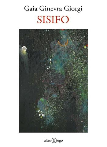 Sisifo - Gaia Ginevra Giorgi - Libro Alter Ego 2016, Confini | Libraccio.it