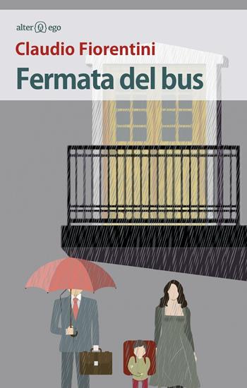 Fermata del bus - Claudio Fiorentini - Libro Alter Ego 2016, Specchi | Libraccio.it