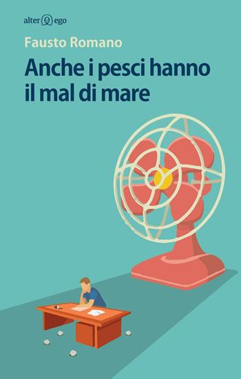 Anche i pesci hanno il mal di mare - Fausto Romano - Libro Alter Ego 2016, Specchi | Libraccio.it