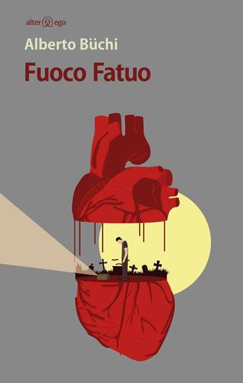 Fuoco fatuo - Alberto Büchi - Libro Alter Ego 2016, Specchi | Libraccio.it