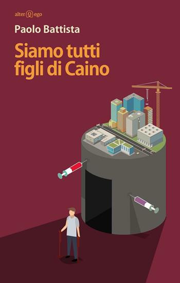 Siamo tutti figli di Caino - Paolo Battista - Libro Alter Ego 2016, Specchi | Libraccio.it