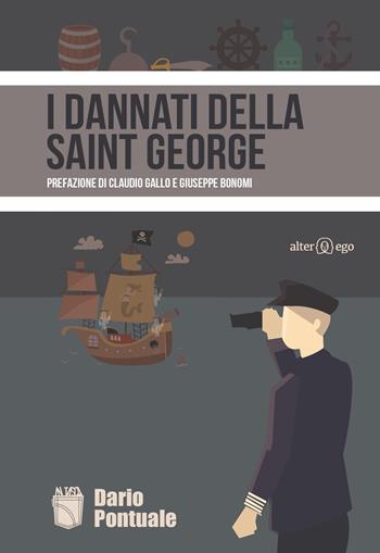 I dannati della Saint George - Dario Pontuale - Libro Alter Ego 2017, In tasca | Libraccio.it