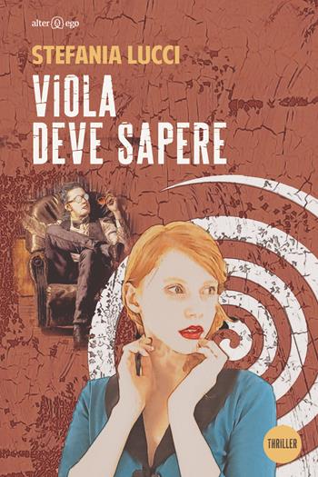 Viola deve sapere - Stefania Lucci - Libro Alter Ego 2017, Spettri | Libraccio.it