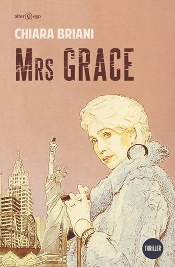 Mrs Grace - Chiara Briani - Libro Alter Ego 2017, Spettri | Libraccio.it